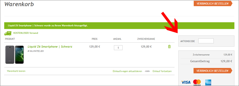Den Gutscheincode im Warenkorb einlösen Gib deinen Acer Rabatt Code direkt im Warenkorb ein