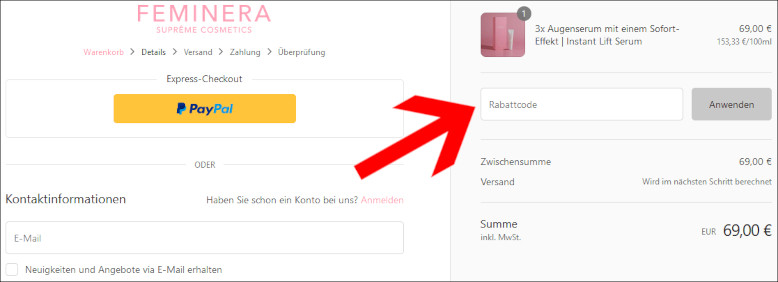 Deinen Feminera Gutschein löst du an der Kasse ein Den Feminera Rabattcode an der Kasse eingeben