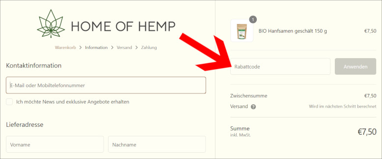 Home of Hemp Rabattcode eingegeben Ein Home of Hemp Gutschein wird im ersten Bestellschritt eingelöst