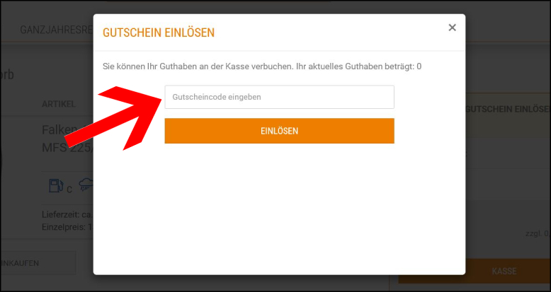Löse den Code im Warenkorb ein Den Reifen24 Gutschein bitte im Warenkorb einlösen