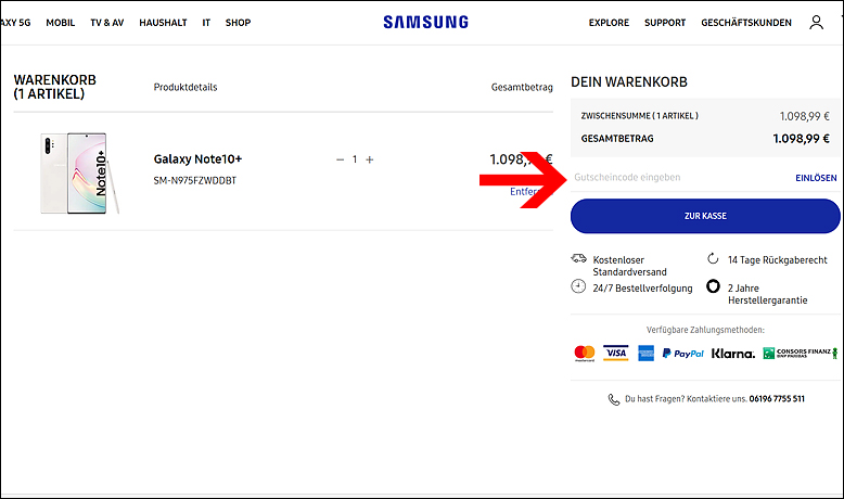 Deinen Samsung Gutscheincode löst du direkt im Warenkorb ein Im Warenkorb kannst du deinen Samsung Aktionscode aktivieren