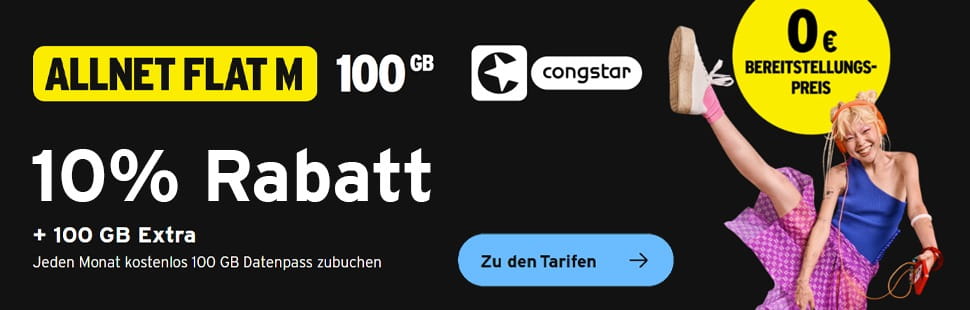 Spar die die Anschlusskosten und hol dir jetzt 100GB extra und 10% bei Congstar!